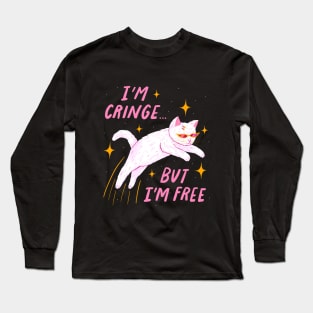 I'm Cringe, But I'm Free Long Sleeve T-Shirt